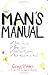 The Man's Manual: Poker Secrets, Beer Lore, Waitress Hypnosis, and Much, Much More