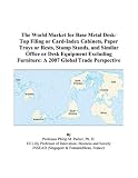 The World Market for Base Metal Desk-Top Filing or Card-Index Cabinets, Paper Trays or Rests, Stamp Stands, and Similar Office or Desk Equipment Excluding Furniture: A 2007 Global Trade Perspective