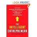 The Intelligent Entrepreneur: How Three Harvard Business School Graduates Learned the 10 Rules of Successful Entrepreneurship