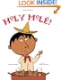 Holy Mole!: A Folktale from Mexico