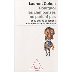 Pourquoi les chimpanz�s ne parlent pas : Et 30 autres questions sur le cerveau de l'homme