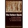 The Fathers Speak: St Basil the Great, St Gregory of Nazianzus, St Gregory of Nyssa