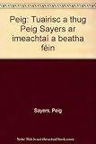 Peig : tuairisc a thug Peig Sayers ar imeachtaí a beatha féin