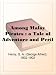 Among Malay Pirates : a Tale of Adventure and Peril Among Malay Pirates : a Tale of Adventure and Peril