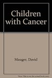 Children with cancer : a handbook for families and helpers