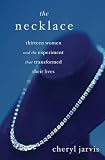 The Necklace: Thirteen Women and the Experiment Th Transformed Their Lives