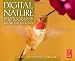 Digital Nature Photography: The Art and the Science