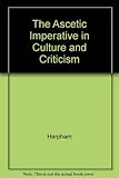 The ascetic imperative in culture and criticism