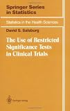 The Use of Restricted Significance Tests in Clinical Trials (Statistics for Biology and Health)