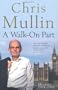 A Walk-On Part: Diaries 1994-1999 (Mullin Diaires 3)