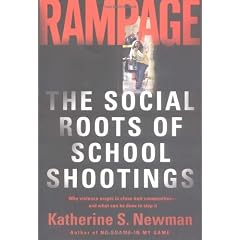 Rampage: The Social Roots Of School Shootings