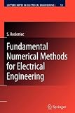 Fundamental Numerical Methods for Electrical Engineering (Lecture Notes in Electrical Engineering)