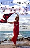 Produkt-Bild: In Sch&ouml;nheit altern - Eros, Weisheit und Humor