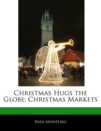 Christmas Hugs the Globe: Christmas Markets