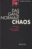 Produkt-Bild: Das ganz normale Chaos: Gespr&auml;che &uuml;ber Rainer Werner Fassbinder