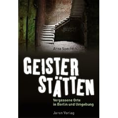 Geisterst�tten: Vergessene Orte in Berlin und Umgebung