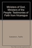 Ministers of God, ministers of people : testimonies of faith from Nicaragua