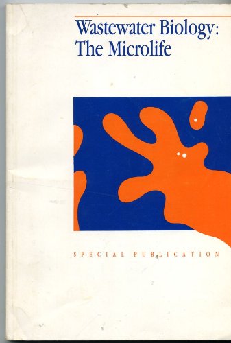 Wastewater Biology: The Microlife (Water Environment Federation Special Publication)