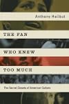 The Fan Who Knew Too Much: The Secret...