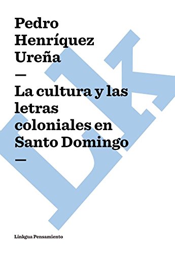 La cultura y las letras coloniales en Santo Domingo (Spanish Edition)
