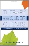 Therapy with Older Clients: Key Strategies for Success