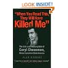 When You Read This They Will Have Killed Me: The Life and Redemption of Caryl Chessman, Whose Execution Shook America