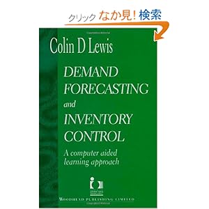 【クリックでお店のこの商品のページへ】Demand Forecasting and Inventory Control: Colin Lewis: 洋書