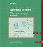 Produkt-Bild: Technische Mechanik. Statik - Kinematik - Kinetik - Schwingungen - Festigkeitslehre. Mit einem Anhang
