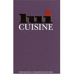 Lui cuisine : Le manuel du parfait ma�tre queux