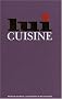 Lui cuisine : Le manuel du parfait ma�tre queux