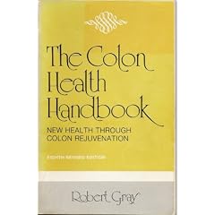 The Colon Health Handbook: New Health Through Colon Rejuvenation