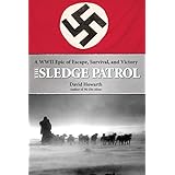 sledge patrol a wwii epic of escape survival and victory