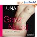 Ganz Nackt - Erotische Storys �ber s�ndige Phantasien, prickelndes Begehren und hemmungslosen Sex, 2 Audio-CDs
