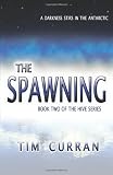Spawning: A Darkness Stirs in the Antarctic (Hive Series)