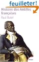 Histoire des Antilles fran�aises : XVIIe-XXe si�cle