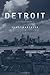 Detroit: A Biography