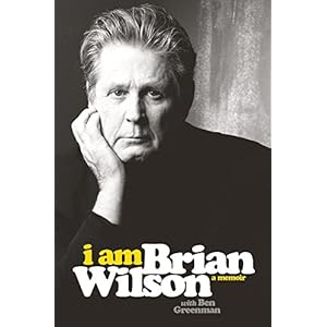 I Am Brian Wilson: A Memoir