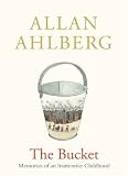 The bucket : memories of an inattentive childhood