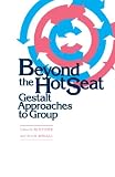 Beyond the Hot Seat: Gestalt Approaches to Group