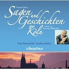 Sagen und Geschichten aus K�ln: Eine literarische Stadtrundfahrt