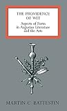 The providence of wit : aspects of form in Augustan literature and the arts