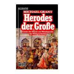 Herodes der Gro�e. Genie der Macht am Wendepunkt der Weltgeschichte