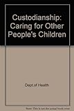 Custodianship : caring for other people's children