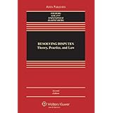 resolving disputes theory practice and law second edition