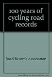 100 years of cycling road records