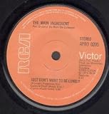 JUST DONT WANT TO BE LONELY 7 INCH (7" VINYL 45) UK RCA 1974