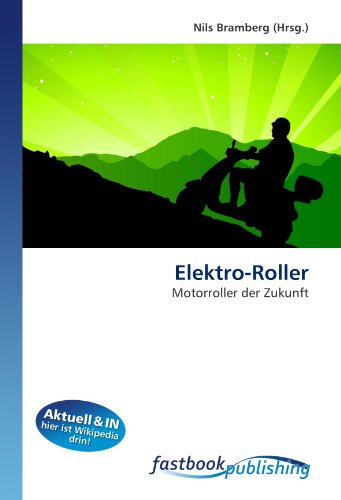 FastBook Publishing Elektro-Roller: Motorroller der Zukunft