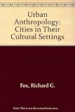 Urban anthropology : cities in their cultural settings