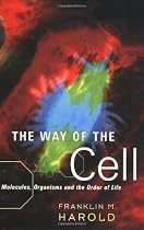 The Way of the Cell: Molecules, Organisms, and the Order of Life
