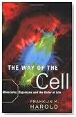 The Way of the Cell: Molecules, Organisms, and the Order of Life